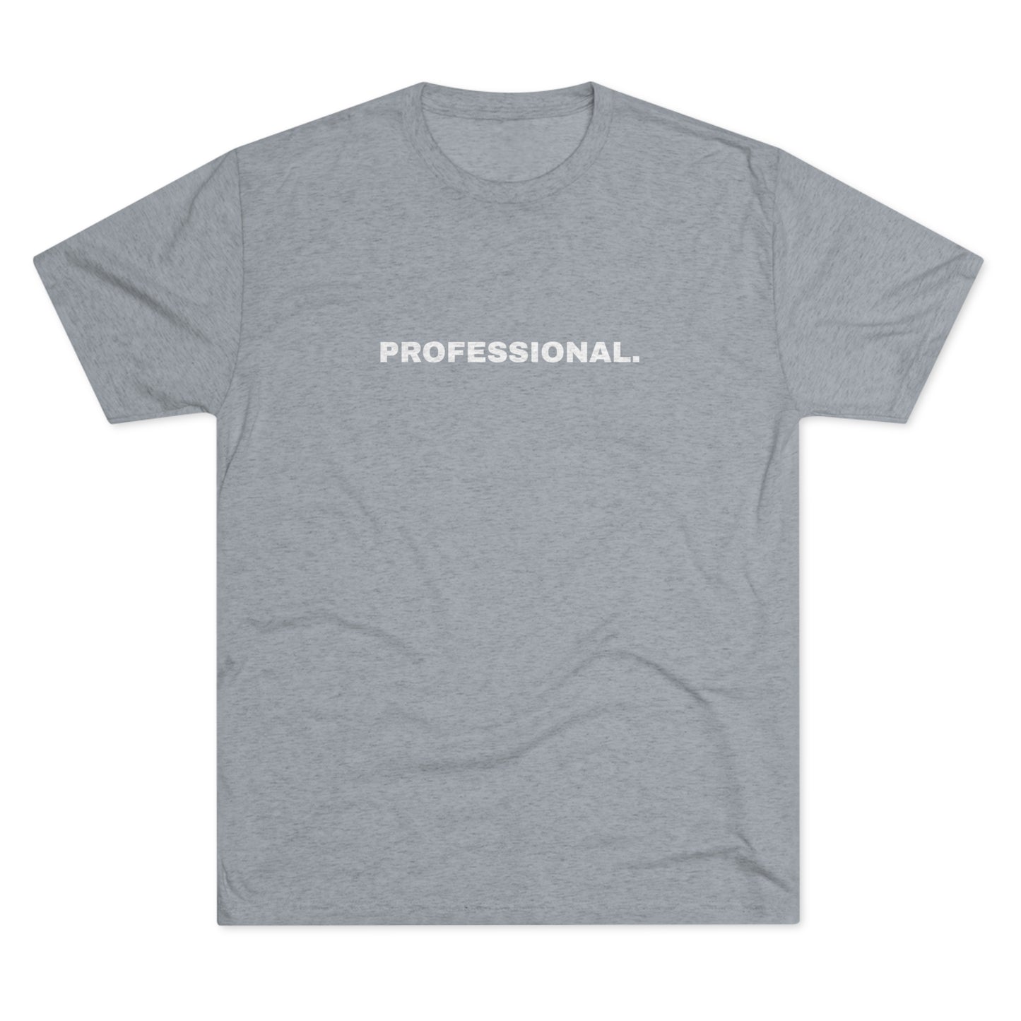 Professional. Tri-Blend Tee