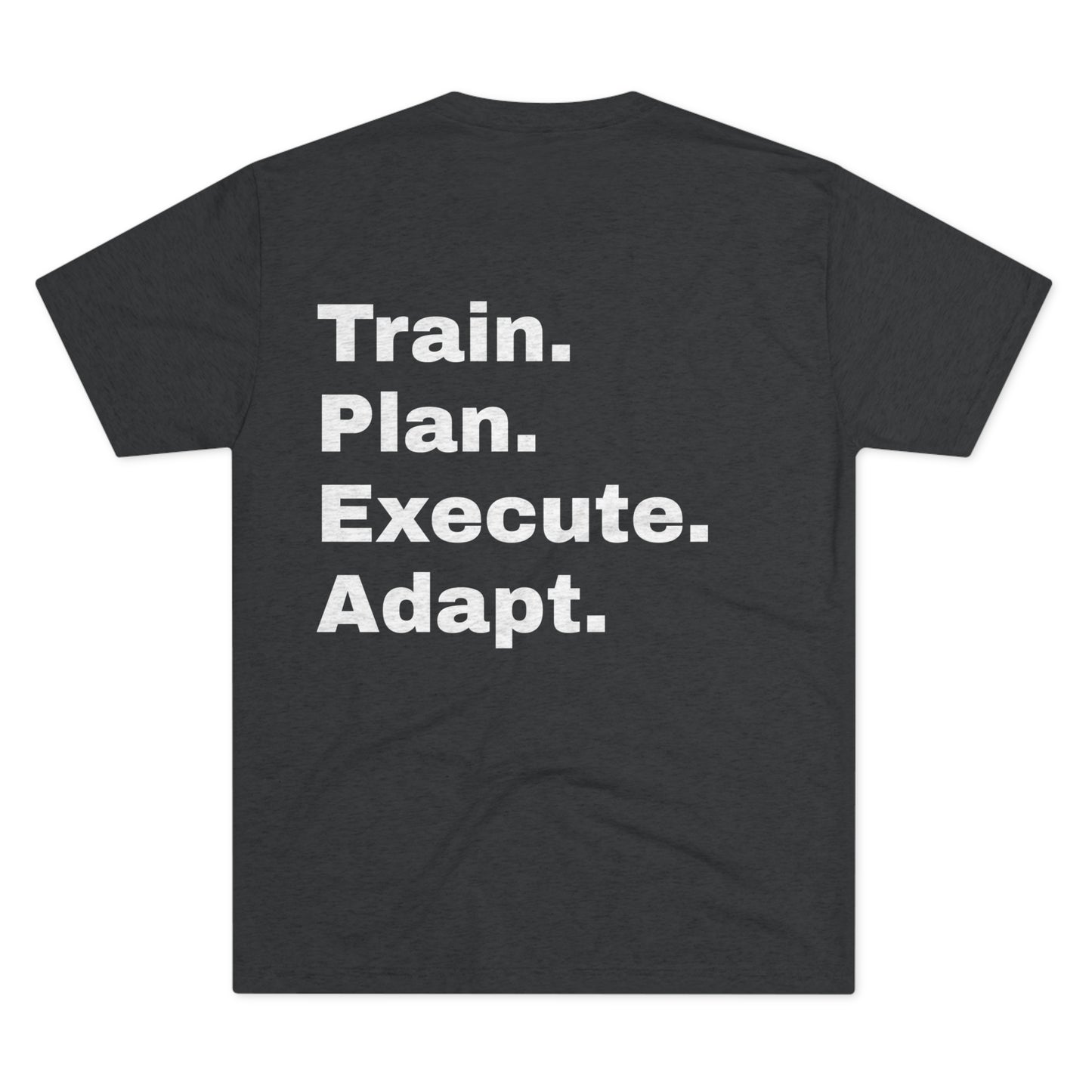 Train. Plan. Execute. Adapt. Tri-Blend Tee