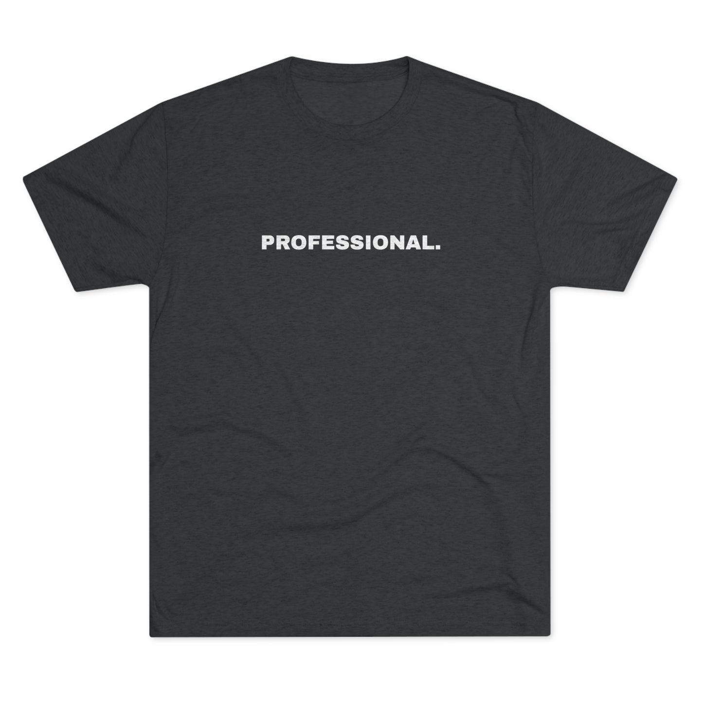 Professional. Tri-Blend Tee