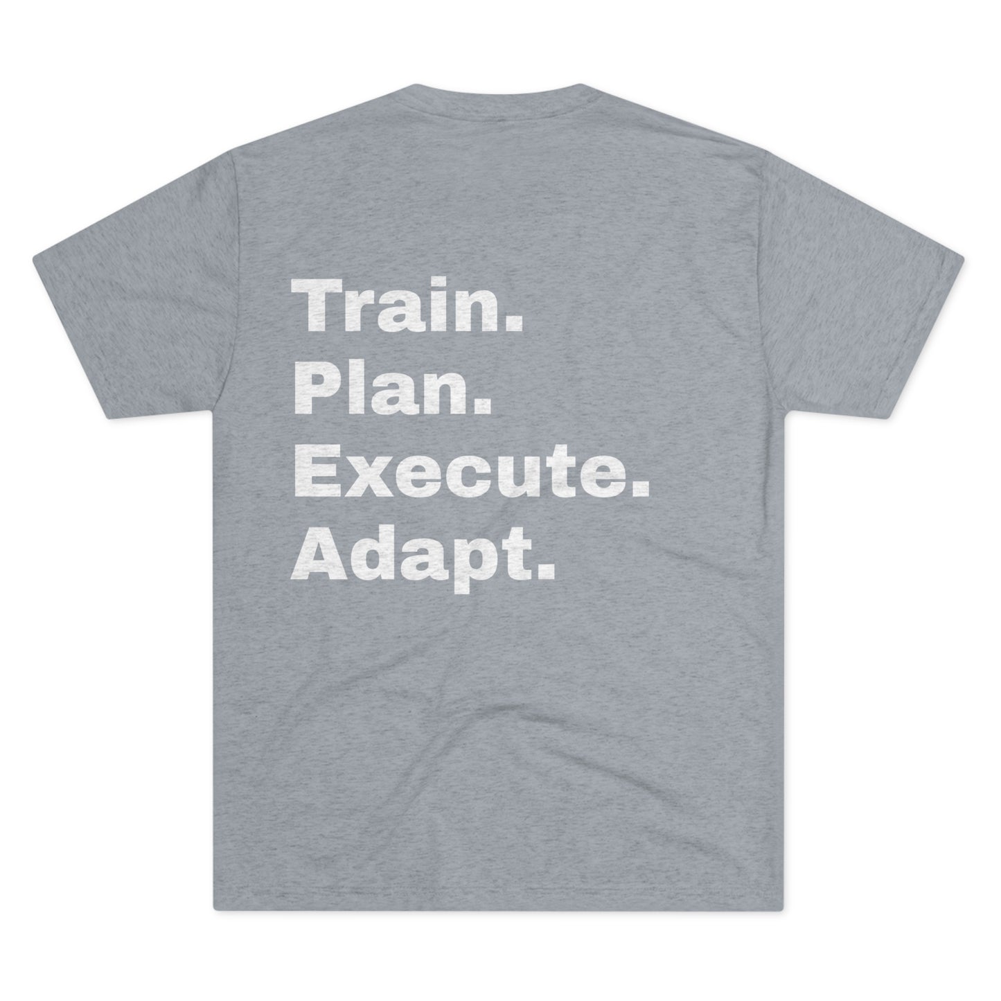 Train. Plan. Execute. Adapt. Tri-Blend Tee