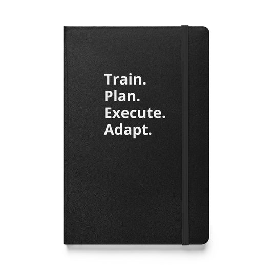 Train. Plan. Execute. Adapt. Hardcover Notebook