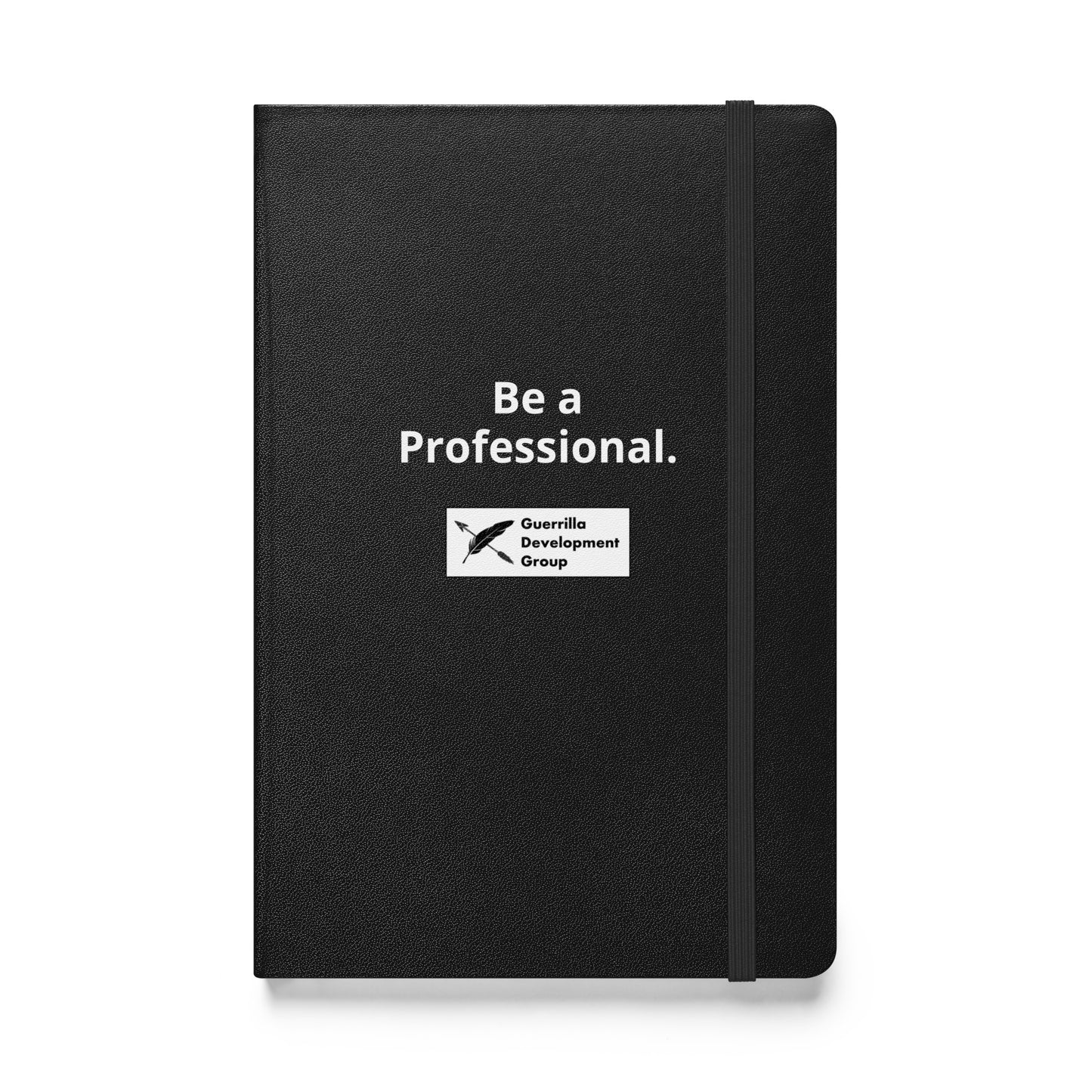 Be a Professional Hardcover Notebook