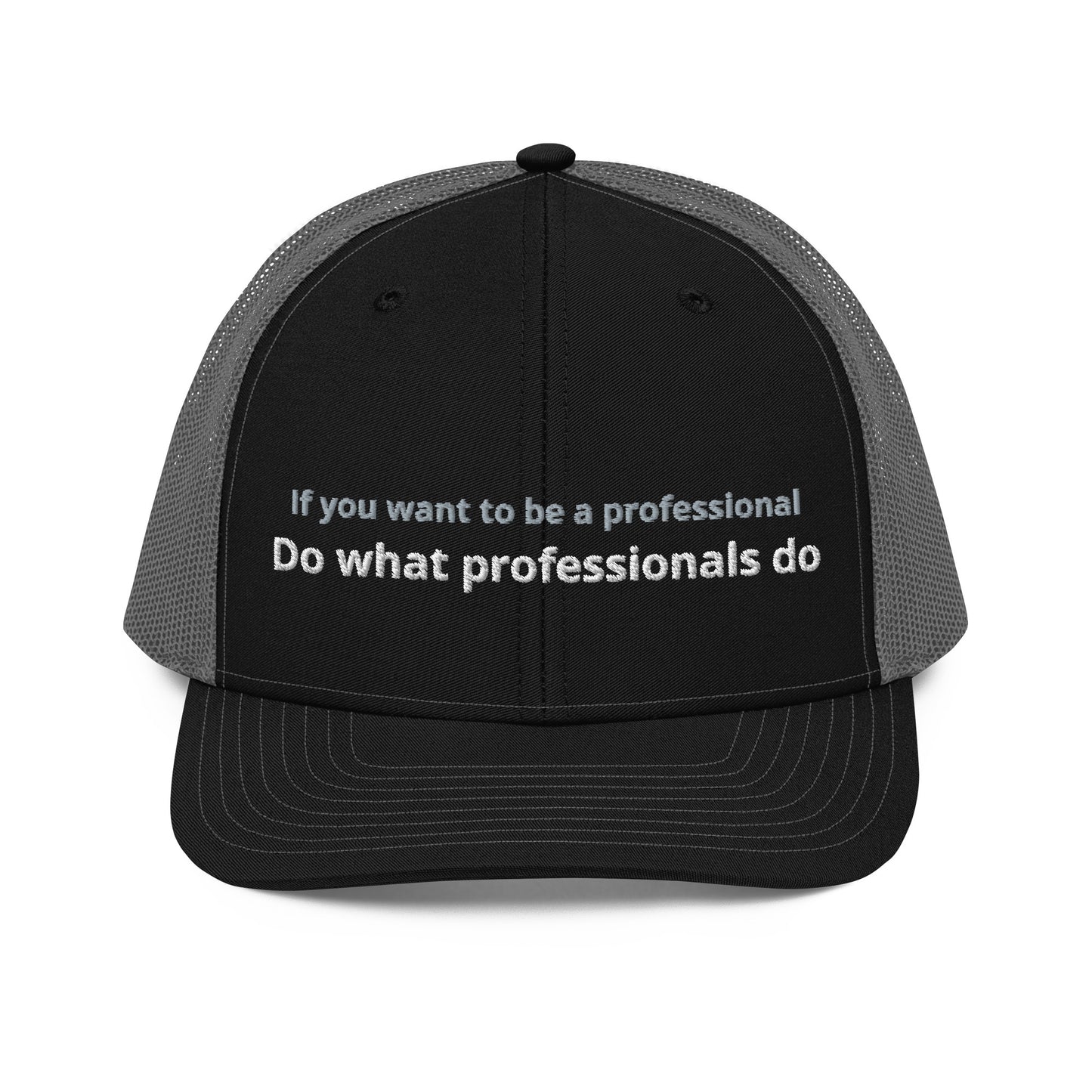 Do What Professionals Do Trucker Cap