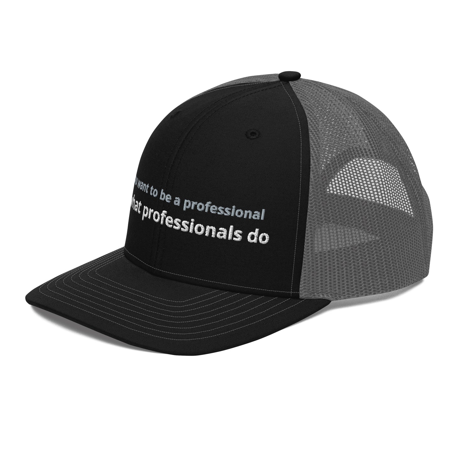 Do What Professionals Do Trucker Cap