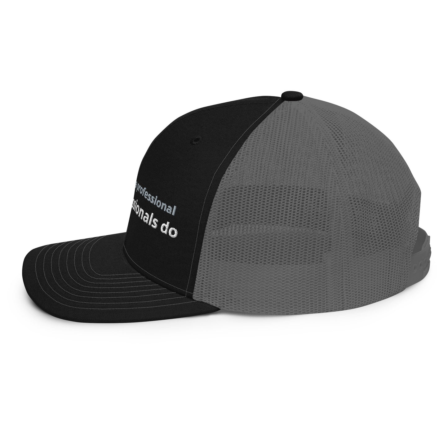 Do What Professionals Do Trucker Cap