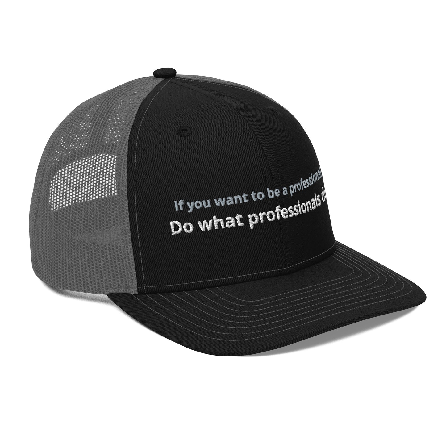 Do What Professionals Do Trucker Cap