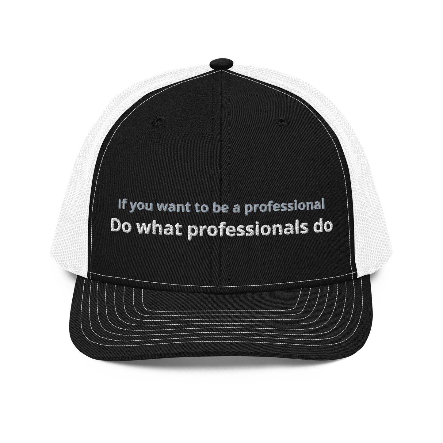 Do What Professionals Do Trucker Cap