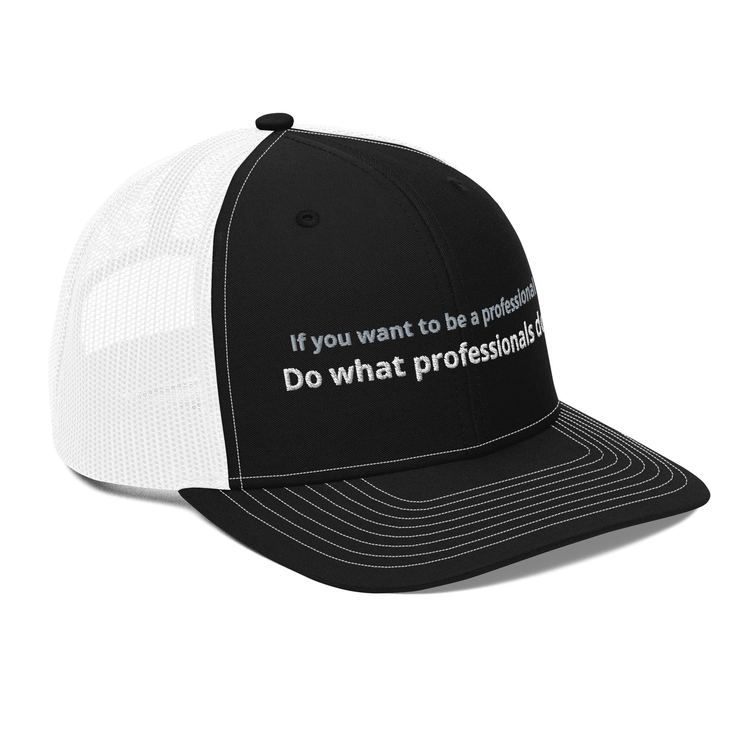 Do What Professionals Do Trucker Cap