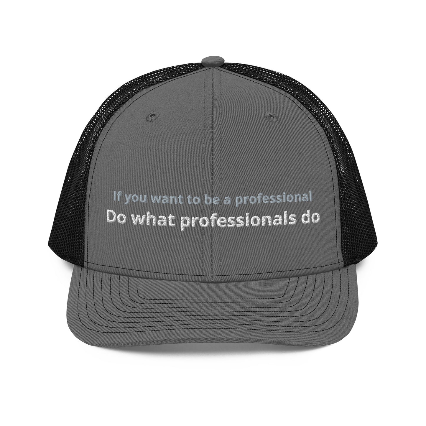 Do What Professionals Do Trucker Cap