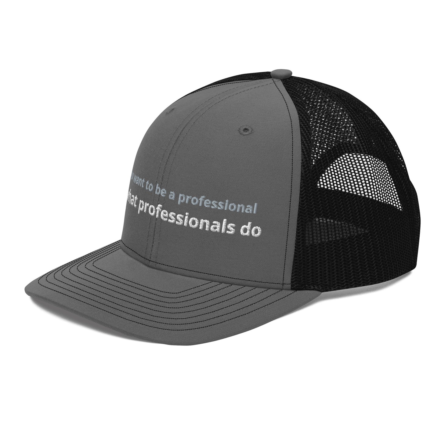 Do What Professionals Do Trucker Cap