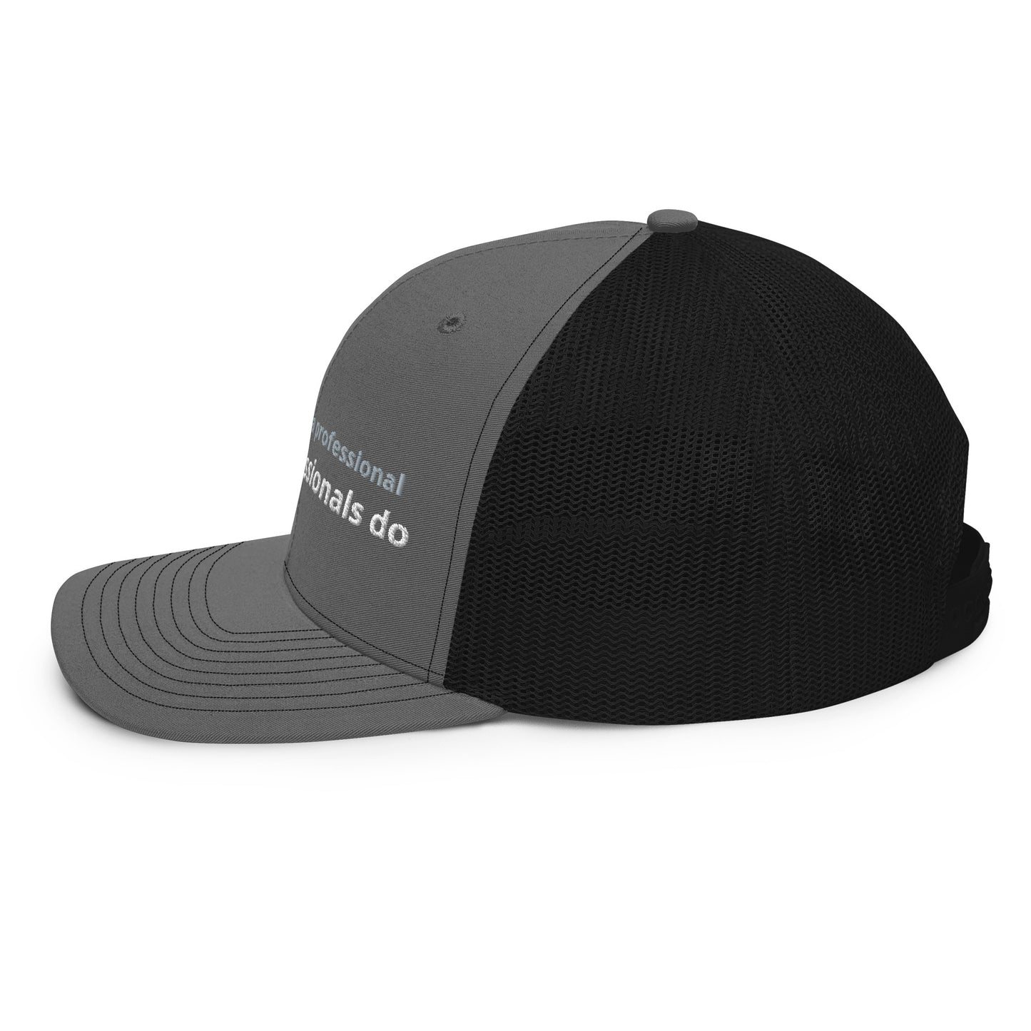 Do What Professionals Do Trucker Cap