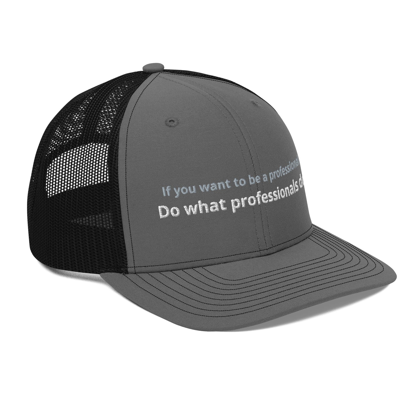 Do What Professionals Do Trucker Cap