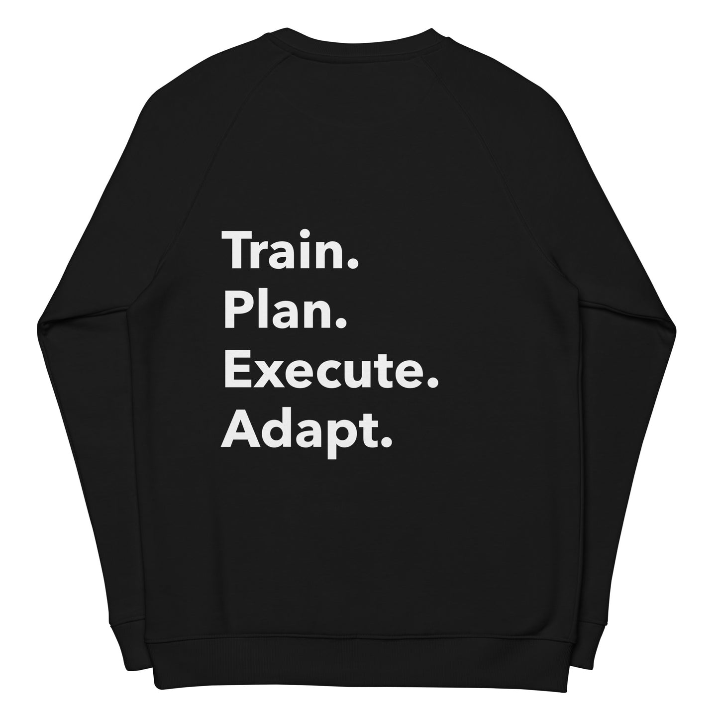 Train. Plan. Execute. Adapt. Organic Crew Neck Sweatshirt