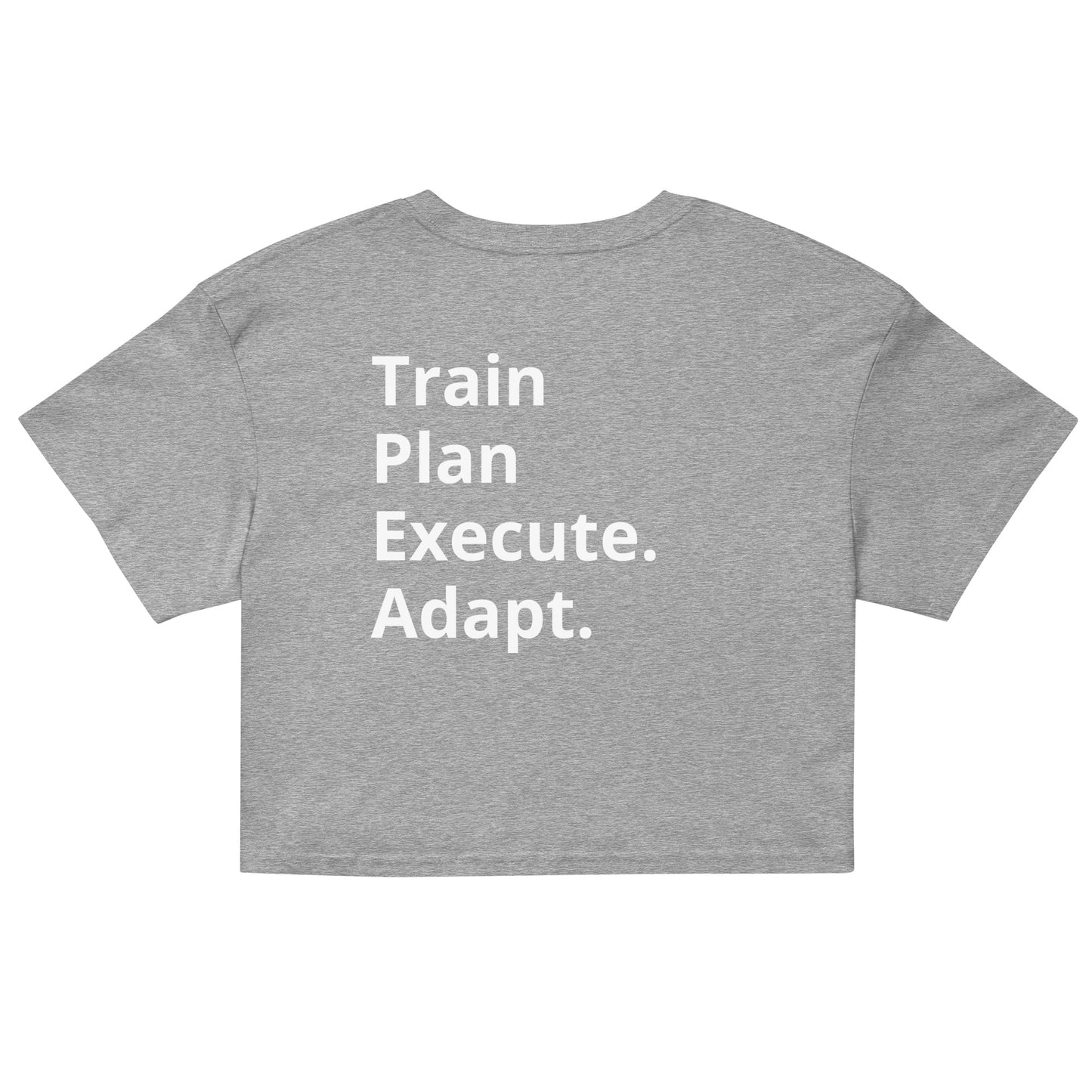 Train. Plan. Execute. Adapt. Women's Crop Top