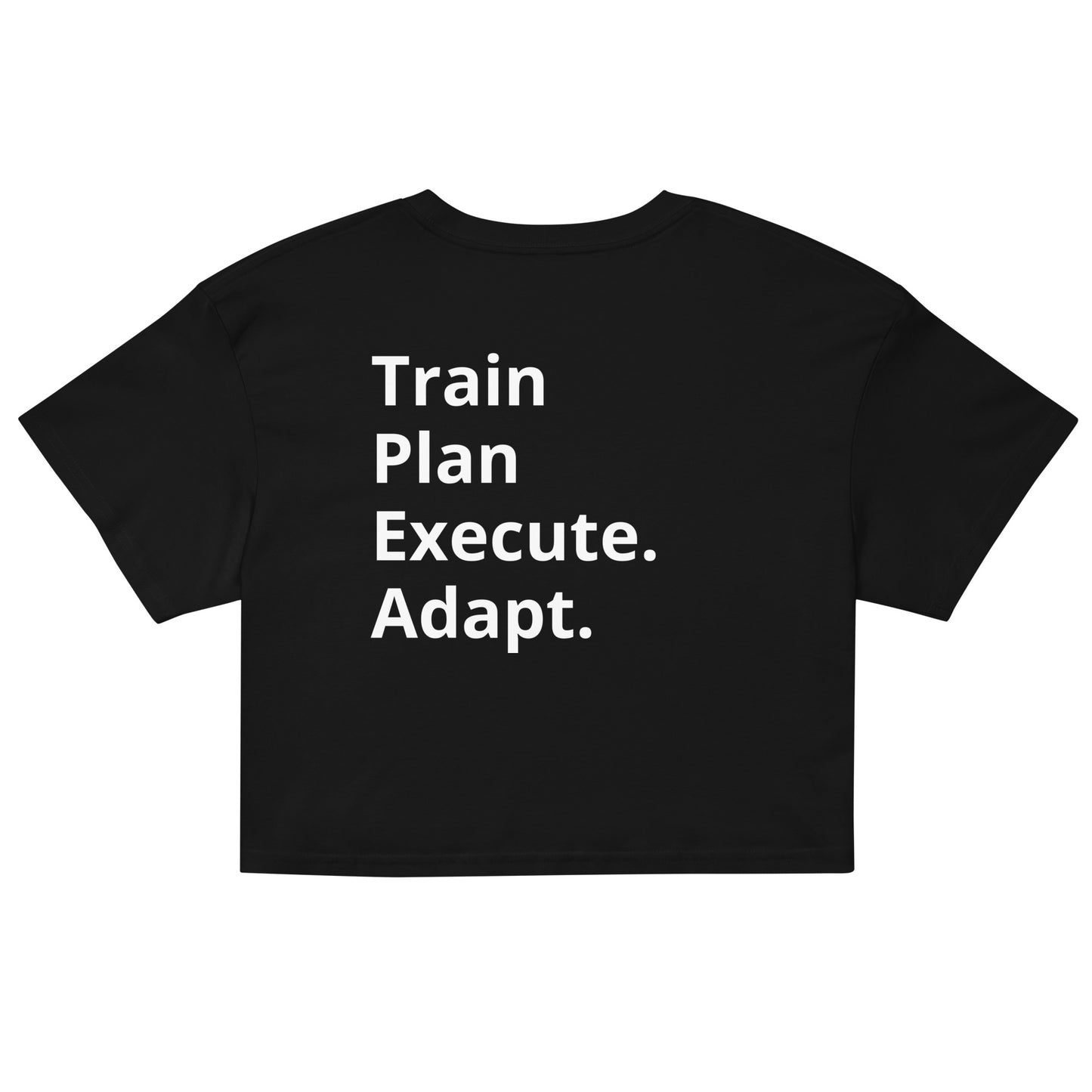 Train. Plan. Execute. Adapt. Women's Crop Top